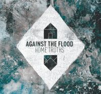 Against The Flood - Home Truths GROOT